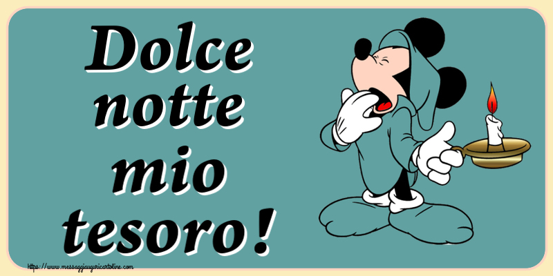Dolce notte mio tesoro!