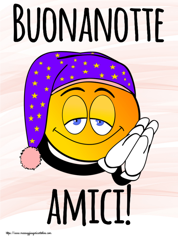 Buonanotte Buonanotte amici!