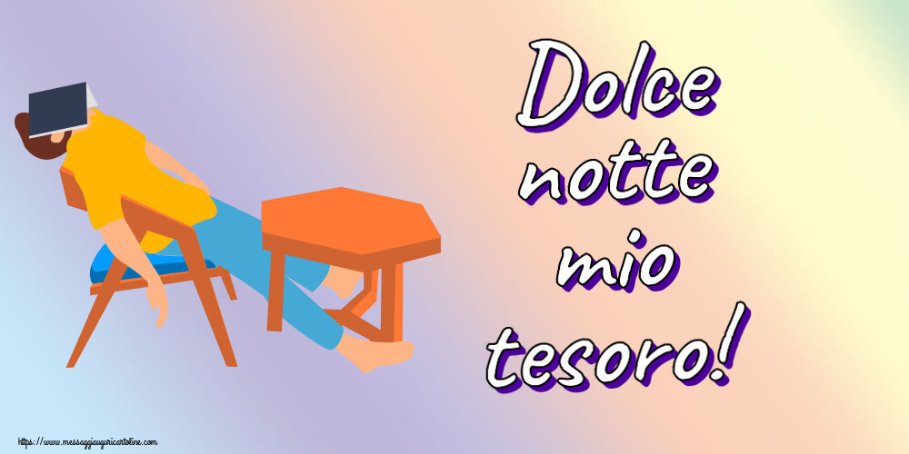 Buonanotte Dolce notte mio tesoro!