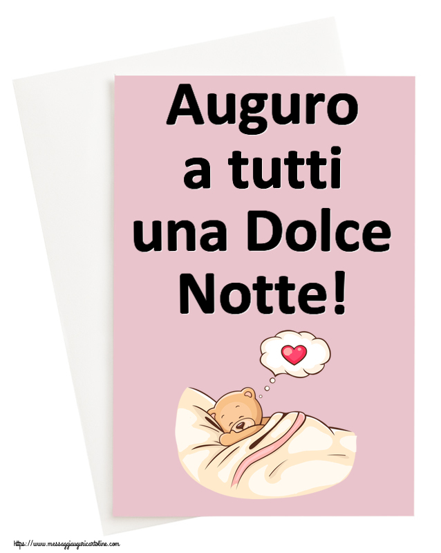 Buonanotte Auguro a tutti una Dolce Notte!