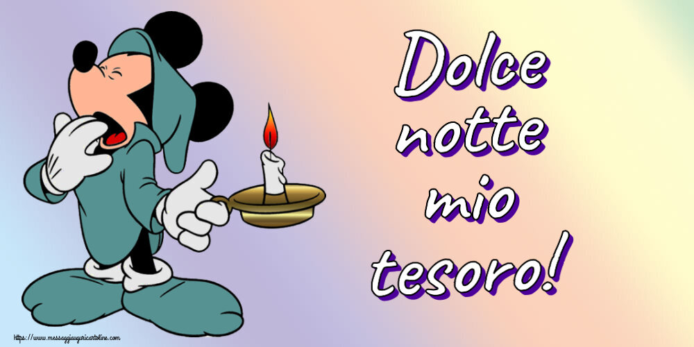 Buonanotte Dolce notte mio tesoro!