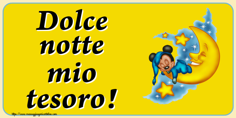 Dolce notte mio tesoro!