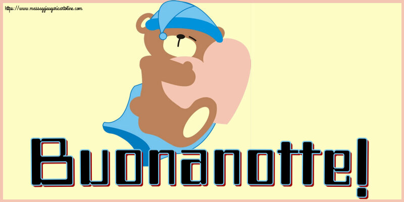 Cartoline di buonanotte - Buonanotte! - messaggiauguricartoline.com