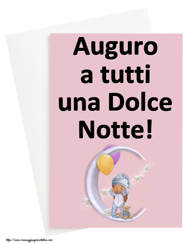 Auguro a tutti una Dolce Notte!