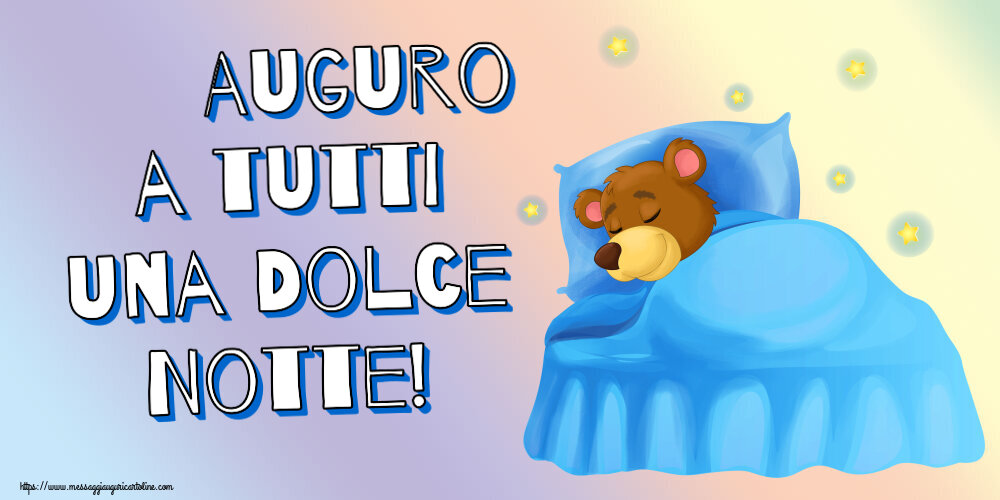 Auguro a tutti una Dolce Notte!