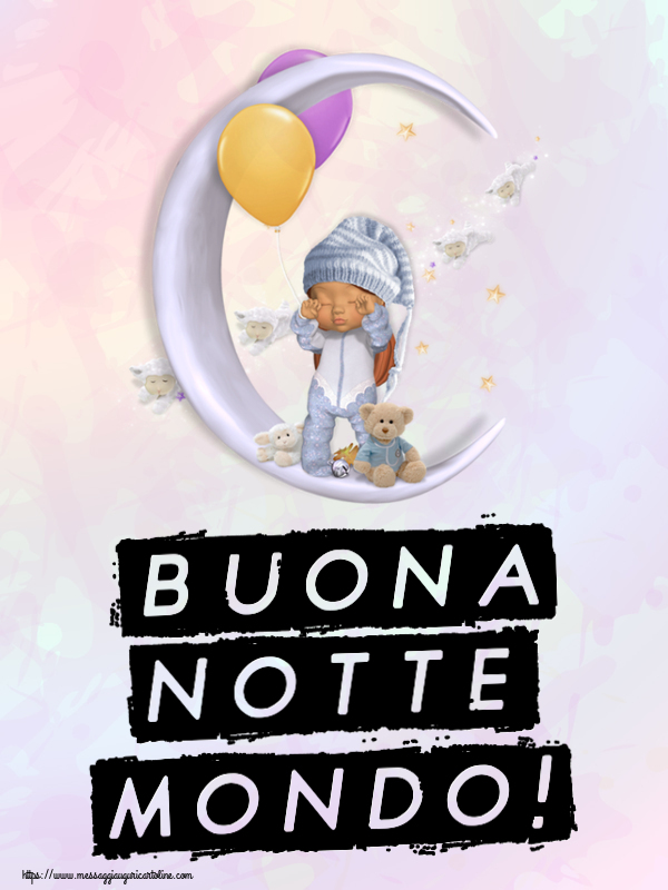 Buonanotte Buona notte mondo!