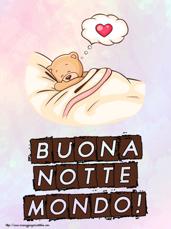 Buonanotte Buona notte mondo!