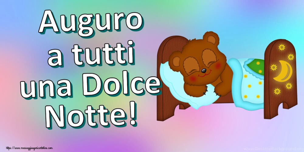 Cartoline di buonanotte - Auguro a tutti una Dolce Notte! - messaggiauguricartoline.com