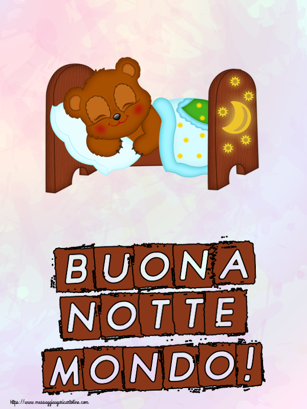Buonanotte Buona notte mondo!