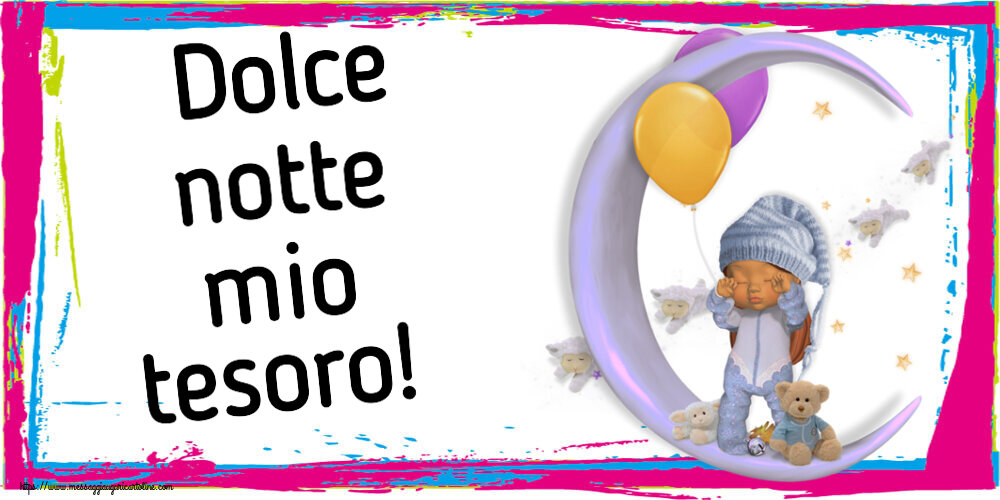Dolce notte mio tesoro!