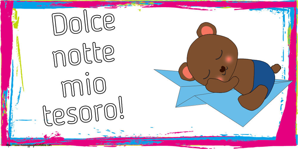 Dolce notte mio tesoro!