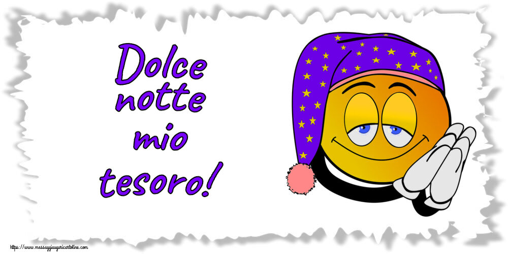 Dolce notte mio tesoro!