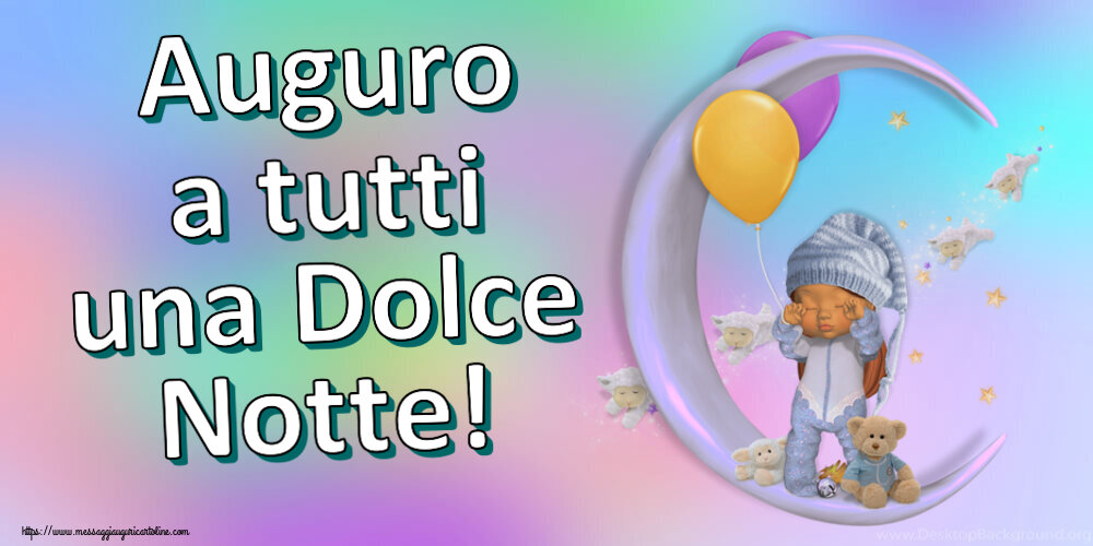 Buonanotte Auguro a tutti una Dolce Notte!