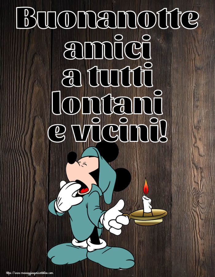Buonanotte amici a tutti lontani e vicini!