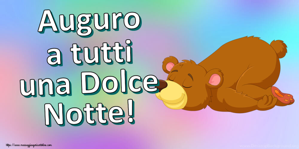 Cartoline di buonanotte - Auguro a tutti una Dolce Notte! - messaggiauguricartoline.com