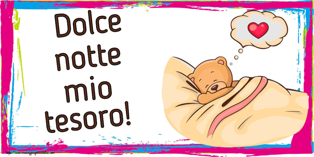 Cartoline di buonanotte - Dolce notte mio tesoro! - messaggiauguricartoline.com
