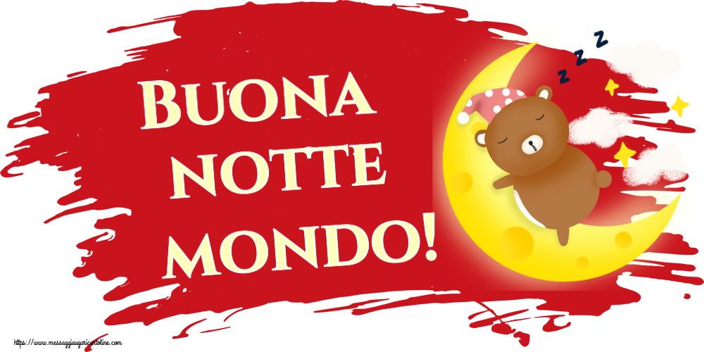 Buonanotte Buona notte mondo!