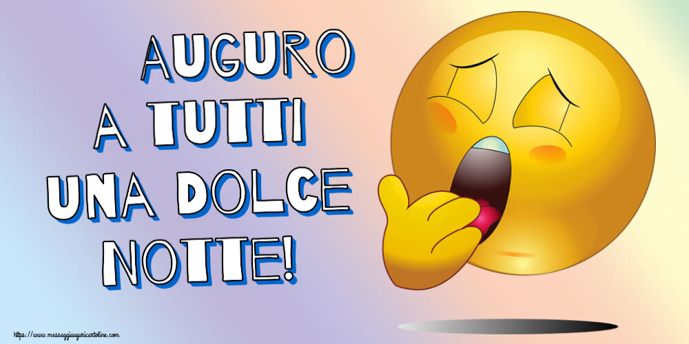 Auguro a tutti una Dolce Notte!
