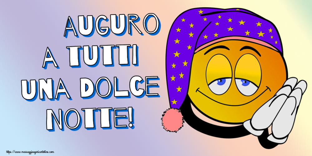 Auguro a tutti una Dolce Notte!