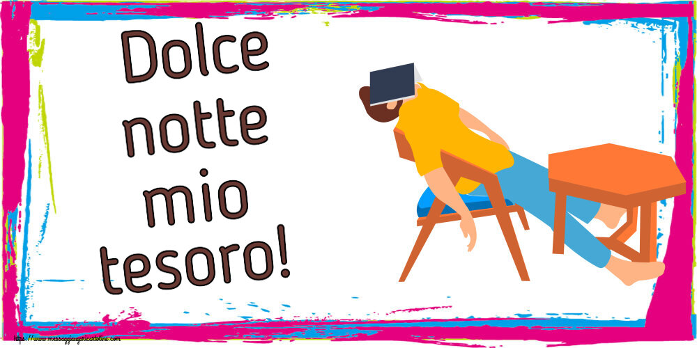 Dolce notte mio tesoro!