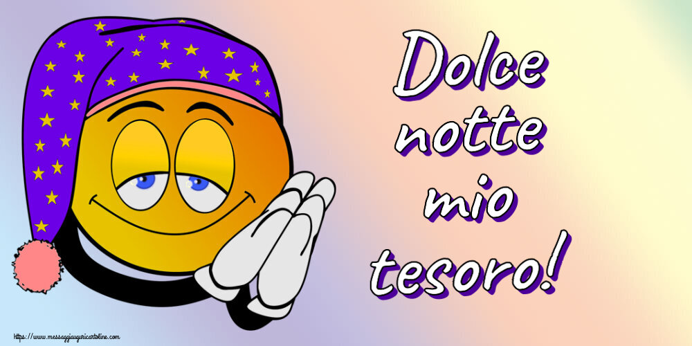 Dolce notte mio tesoro!