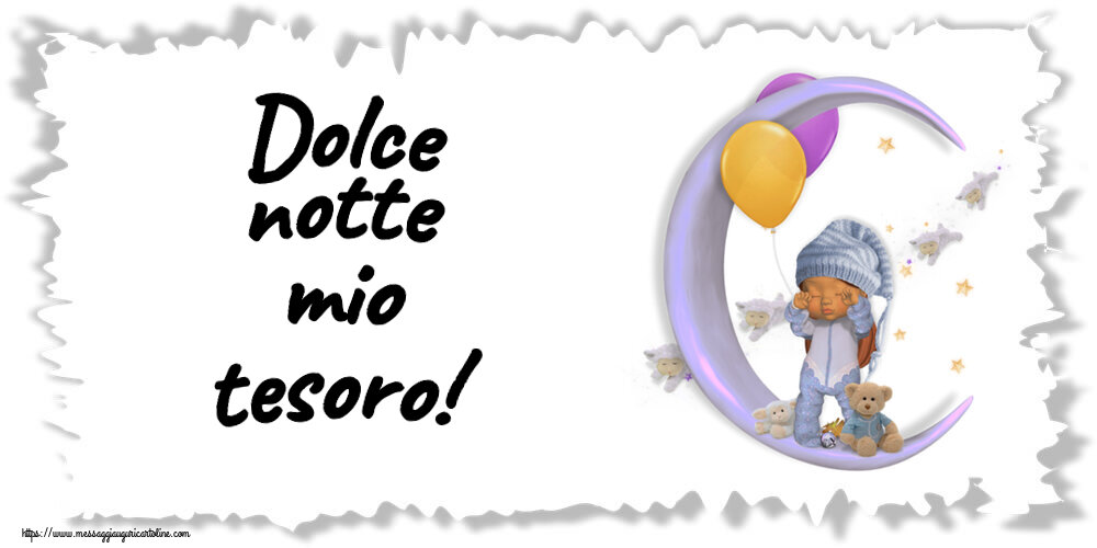 Dolce notte mio tesoro!