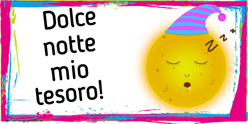 Dolce notte mio tesoro!