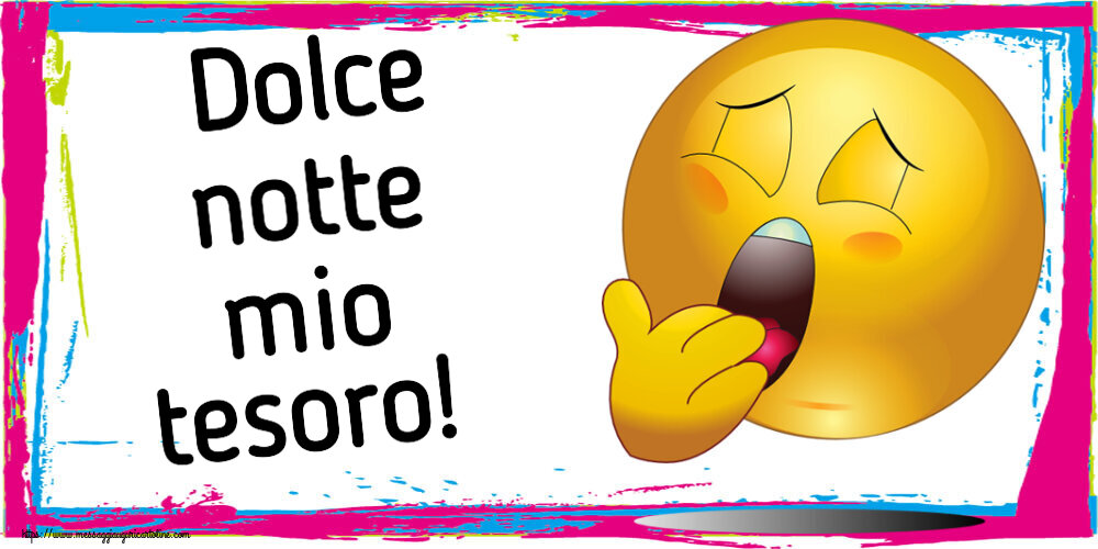 Dolce notte mio tesoro!