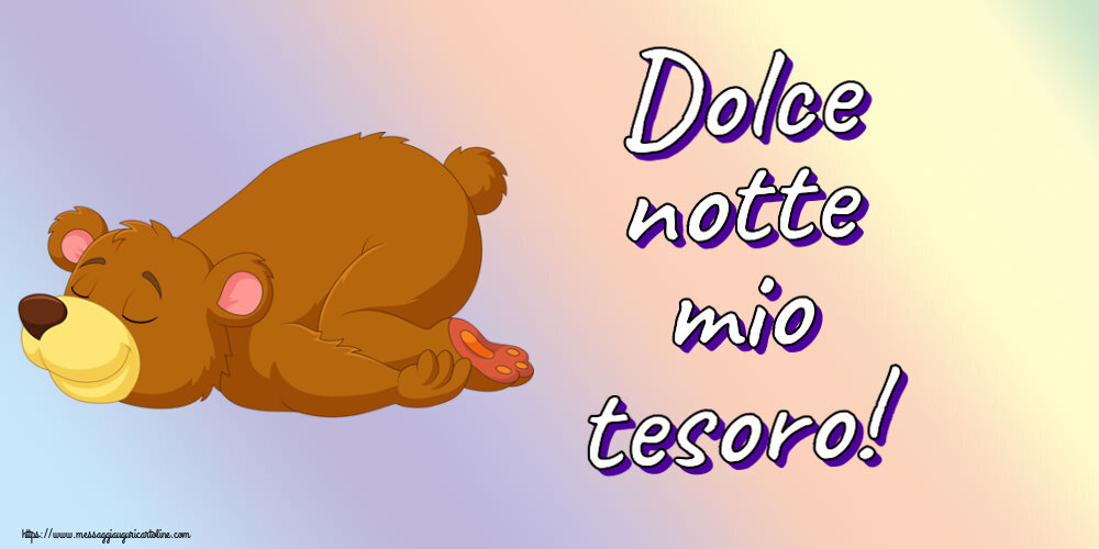 Dolce notte mio tesoro!