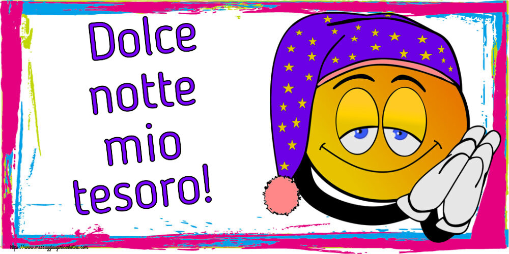 Dolce notte mio tesoro!