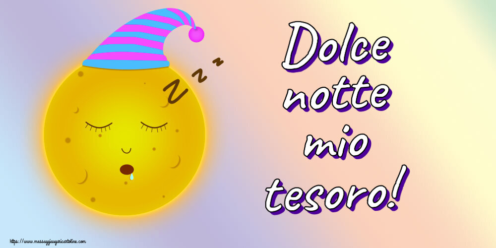 Dolce notte mio tesoro!