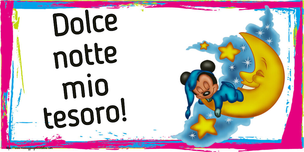 Dolce notte mio tesoro!