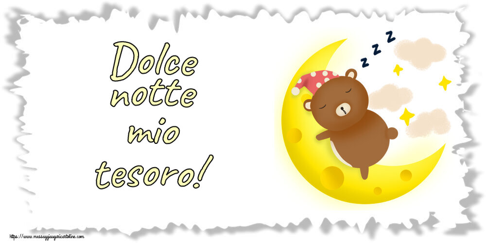 Dolce notte mio tesoro!