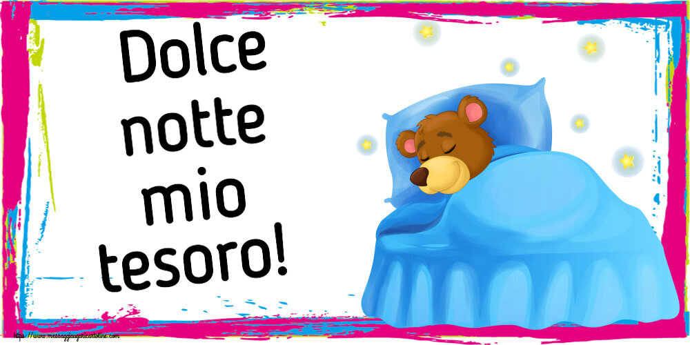 Dolce notte mio tesoro!