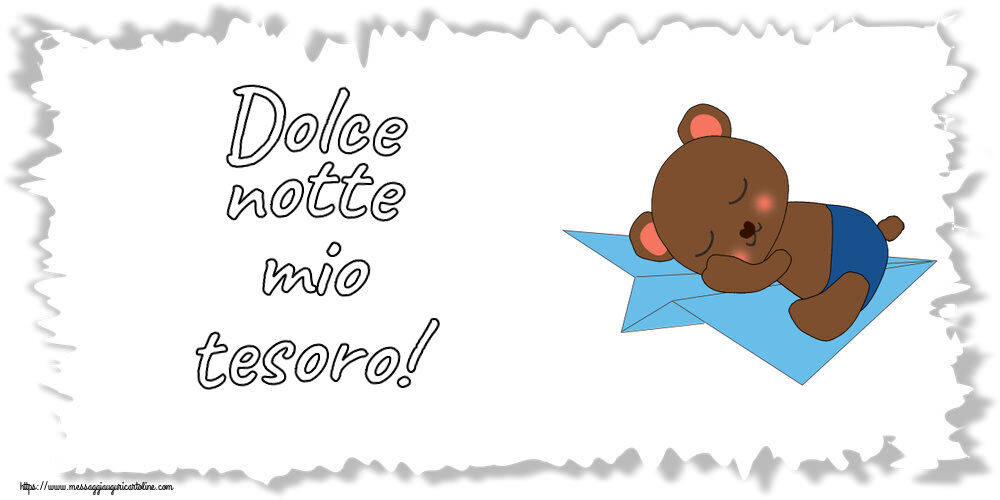 Dolce notte mio tesoro!