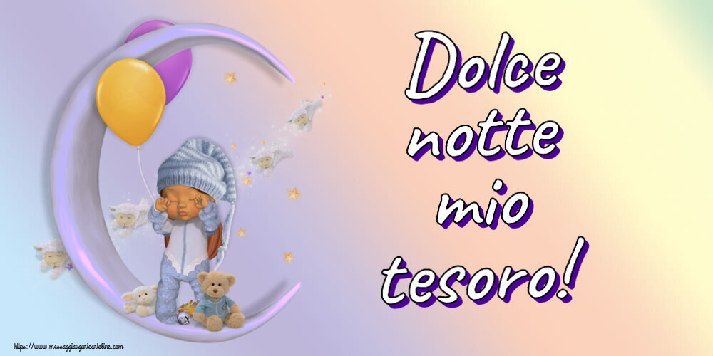 Dolce notte mio tesoro!