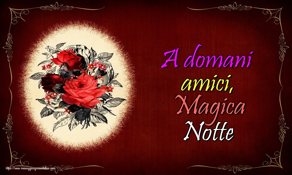 Cartoline di buonanotte - A domani amici, Magica Notte - messaggiauguricartoline.com