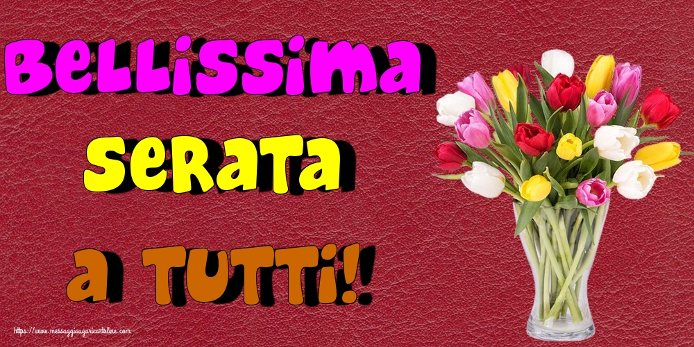 Bellissima Serata a Tutti!