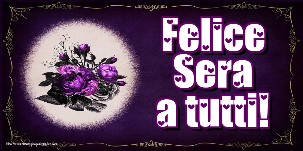 Felice Sera a tutti!