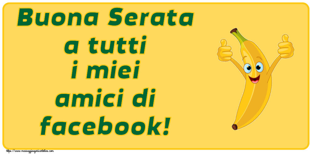 Buonasera Buona Serata a tutti i miei amici di facebook!