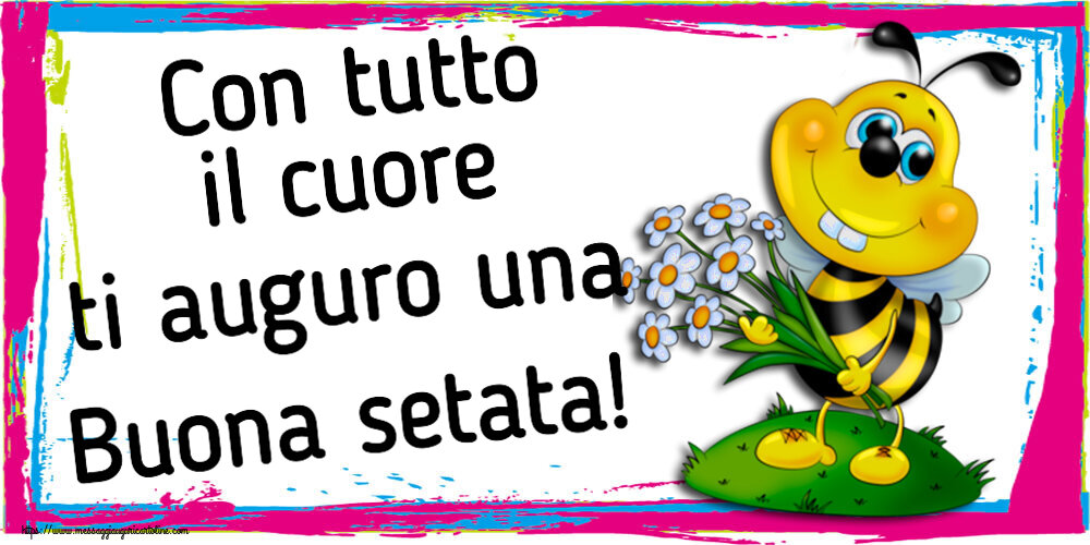 Buonasera Con tutto il cuore ti auguro una Buona setata!