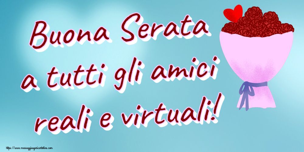 Buonasera Buona Serata a tutti gli amici reali e virtuali! ~ fiori e cuore clipart