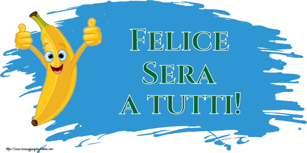 Buonasera Felice Sera a tutti!