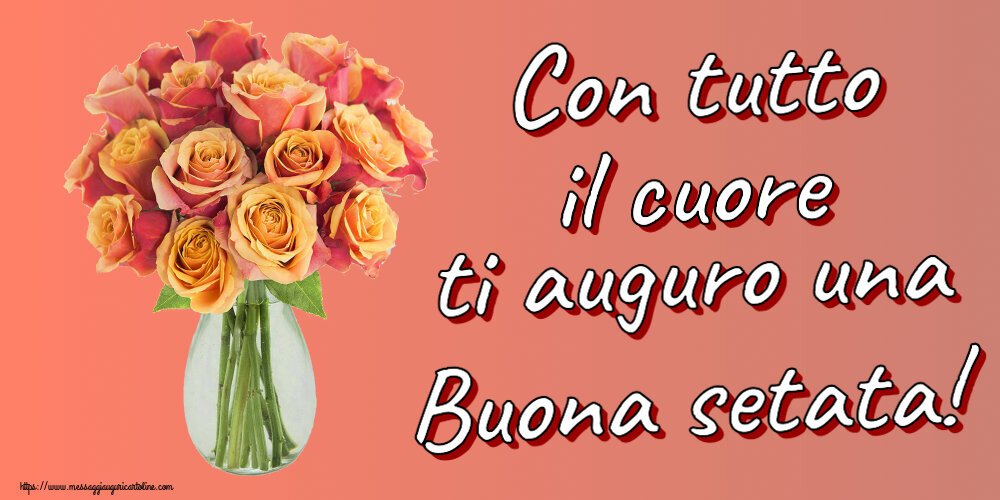 Buonasera Con tutto il cuore ti auguro una Buona setata! ~ vaso con belle rose