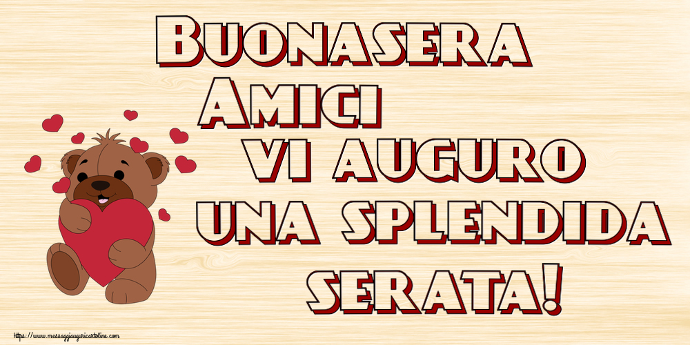 Buonasera Amici vi auguro una splendida serata! ~ orso carino con cuori