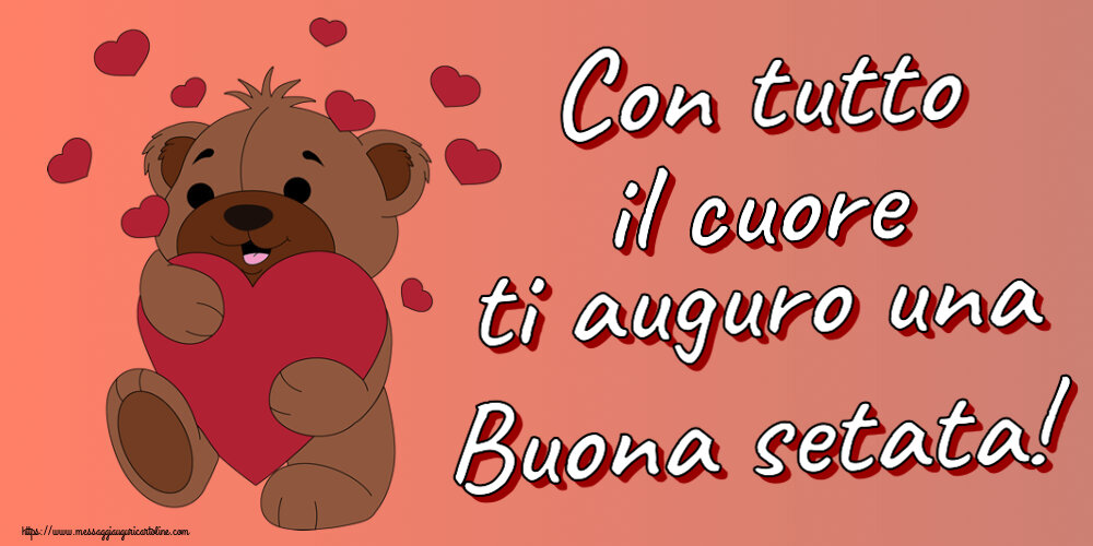 Buonasera Con tutto il cuore ti auguro una Buona setata! ~ orso carino con cuori