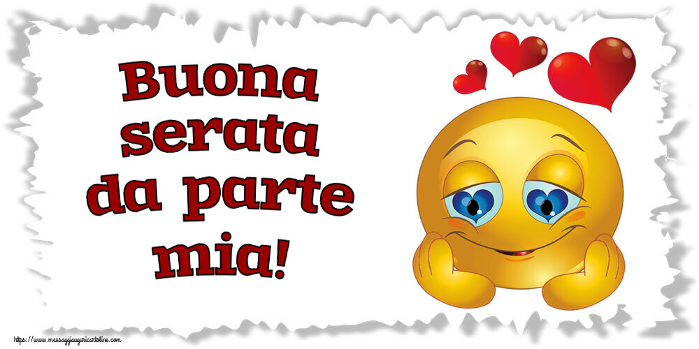 Buonasera Buona serata da parte mia! ~ emoticoana Love