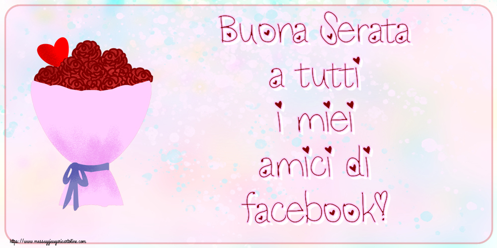 Buonasera Buona Serata a tutti i miei amici di facebook! ~ fiori e cuore clipart