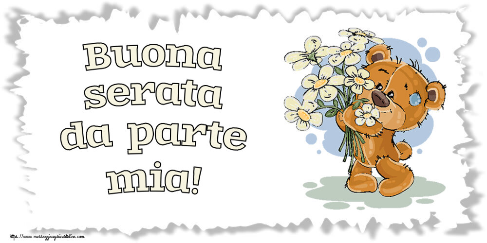 Buonasera Buona serata da parte mia! ~ orsacchiotto con fiori