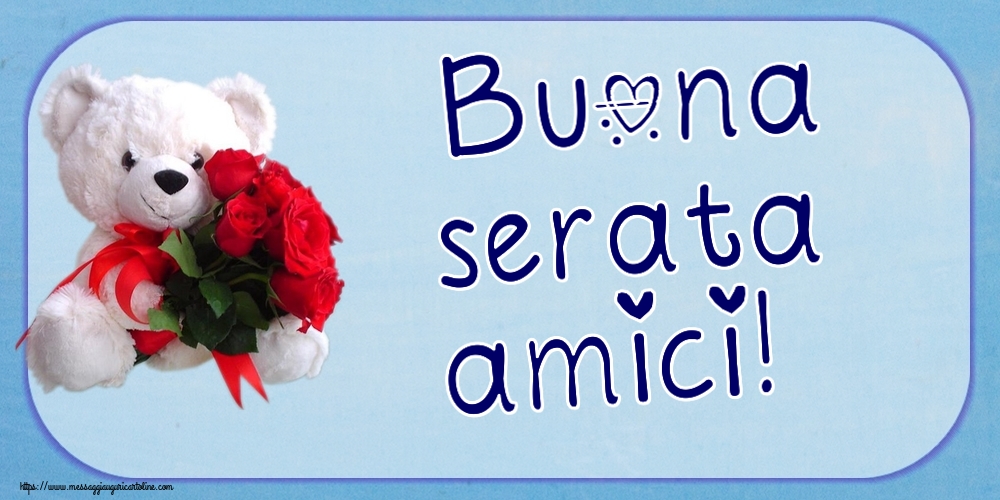 Buona serata amici! ~ orsacchiotto bianco con rose rosse